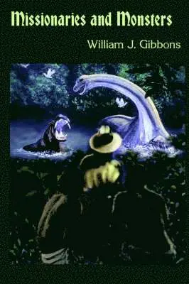 J. Gibbons, William - Missionaries and Monsters, Häftad. Tillgänglighet: Lägg i varukorg