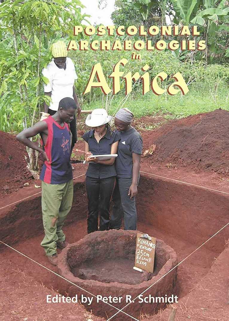 Peter R. Schmidt - Postcolonial Archaeologies in Africa, Häftad