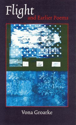 Vona Groarke - Flight and Earlier Poems, Häftad