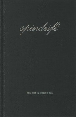 Vona Groarke - Spindrift, Inbunden