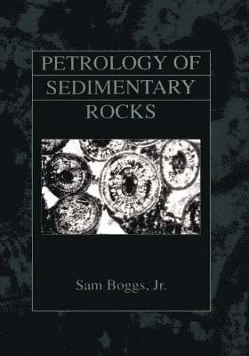 Sam, Boggs - Petrology of Sedimentary Rocks, Inbunden