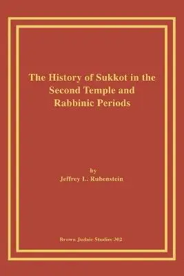 L. Rubenstein, Jeffrey - History of Sukkot in the Second Temple and Rabbinic Periods, Häftad. Tillgänglighet: Lägg i varukorg