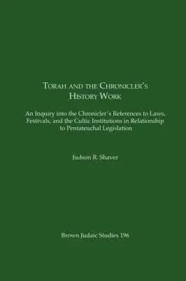 R. Shaver, Judson - Torah and the Chronicler's History Work, Häftad. Tillgänglighet: Lägg i varukorg