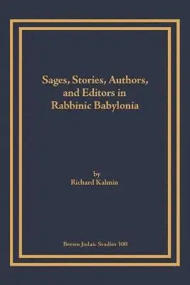 Richard Kalmin - Sages, Stories, Authors, and Editors in Rabbinic Babylonia, Häftad. Tillgänglighet: Lägg i varukorg