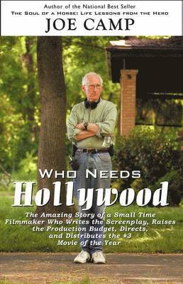 Joe Camp - Who Needs Hollywood, Häftad. Tillgänglighet: Lägg i varukorg