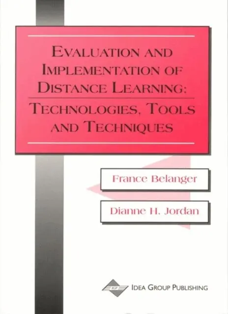 Dianne H. Jordan, France Belanger - Evaluation and Implementation of Distance Learning: Technologies, Tools and Techniques, E-bok. Tillgänglighet: Lägg i varukorg