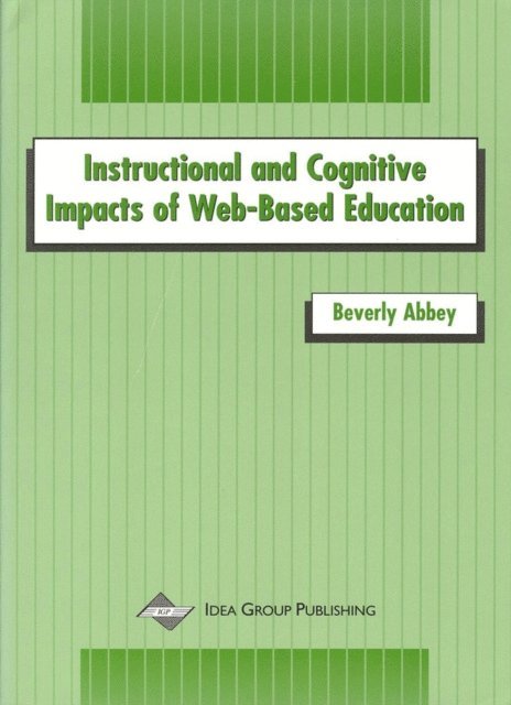 Beverly - Instructional and Cognitive Impacts of Web-Based Education, E-bok