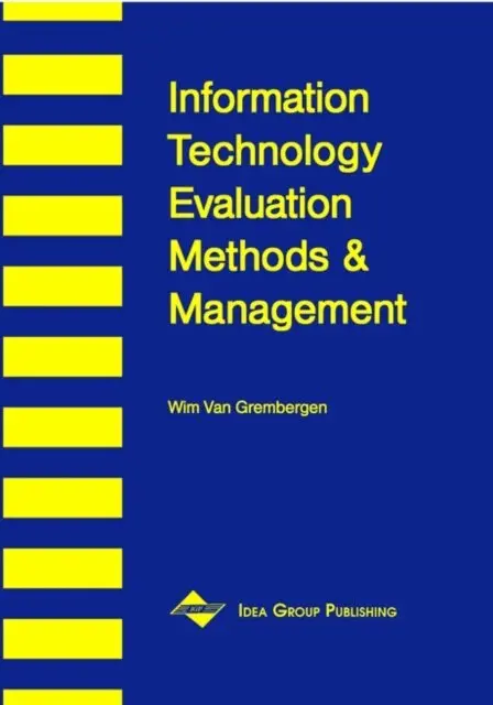 Wim Van Grembergen - Information Technology Evaluation Methods and Management, E-bok. Tillgänglighet: Lägg i varukorg