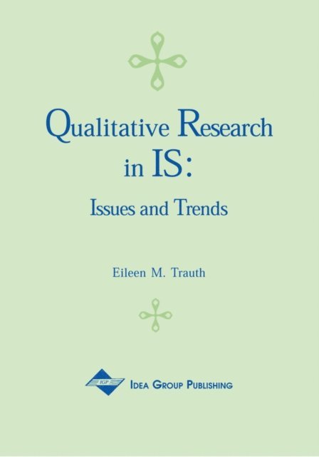 Eileen M. Trauth - Qualitative Research in IS: Issues and Trends, E-bok