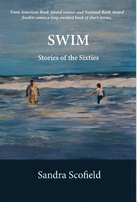 Sandra Scofield - Swim, Inbunden. Tillgänglighet: Lägg i varukorg