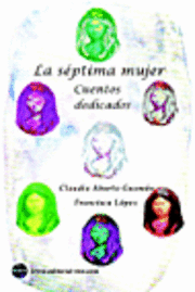 Claudia Aburto Guzmán, Francisca López - La séptima mujer: cuentos dedicados, Häftad