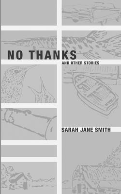 Sarah Jane Smith - No Thanks – And Other Stories, Häftad. Tillgänglighet: Tillfälligt slut