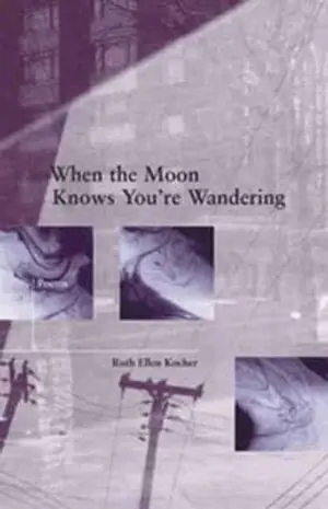 Ruth Ellen Kocher - When the Moon Knows You`re Wandering, Häftad. Tillgänglighet: Tillfälligt slut