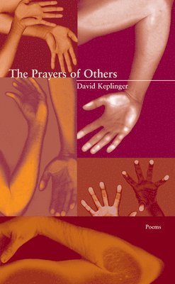 David Keplinger - Prayers of Others, Häftad. Tillgänglighet: Tillfälligt slut