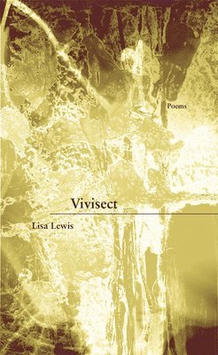 Lisa Lewis - Vivisect, Häftad. Tillgänglighet: Tillfälligt slut