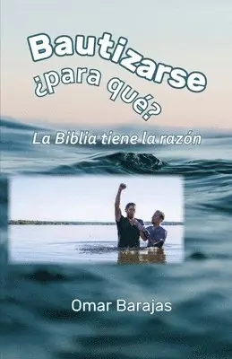 Omar Barajas - Bautizarse ¿para qué? La Biblia tiene la razón, Häftad. Tillgänglighet: Lägg i varukorg