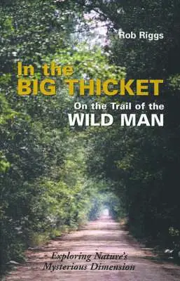 Rob Riggs - In the Big Thicket on the Trail of the Wild Man, Häftad. Tillgänglighet: Lägg i varukorg