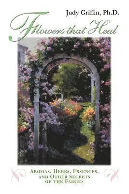 Judy Griffin - Flowers That Heal, Häftad. Tillgänglighet: Lägg i varukorg