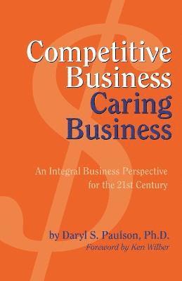 Daryl Paulson - Competitive Business, Caring Business, Häftad