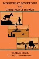 Charlie Steel - Desert Heat, Desert Cold and Other Tales of the West, Häftad. Tillgänglighet: Lägg i varukorg