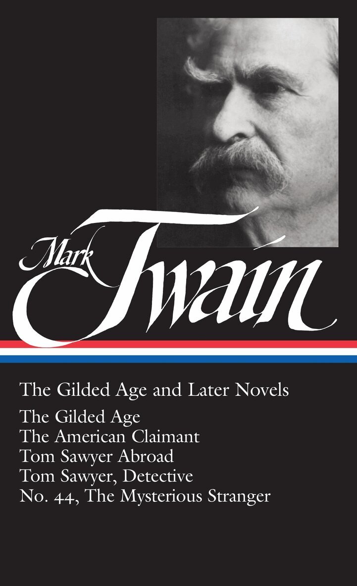 Mark Twain - Mark Twain: The Gilded Age and Later Novels (LOA #130), Inbunden