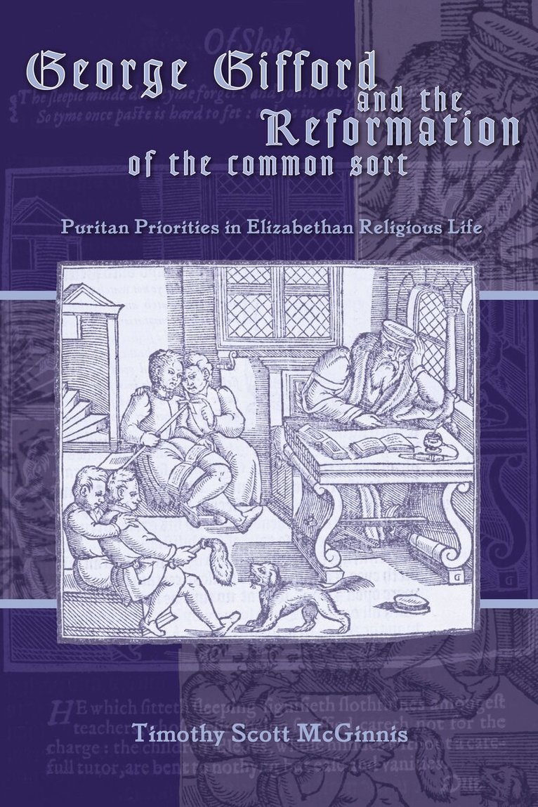 Timothy Scott McGinnis - George Gifford and the Reformation of the Common Sort, Inbunden. Tillgänglighet: Lägg i varukorg