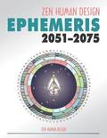 Zen Human Design Ephemeris 2051-75