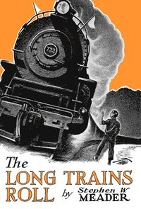 Long Trains Roll