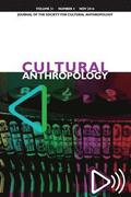 Cultural Anthropology: Journal of the Society for Cultural Anthropology (Volume 31, Issue 4, November 2016)