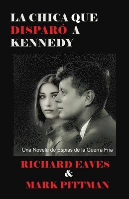 Richard Eaves, Mark Pittman - Chica Que Disparo a Kennedy, Häftad