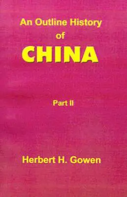 Herbert H Gowen - Outline History of China, Häftad. Tillgänglighet: Lägg i varukorg
