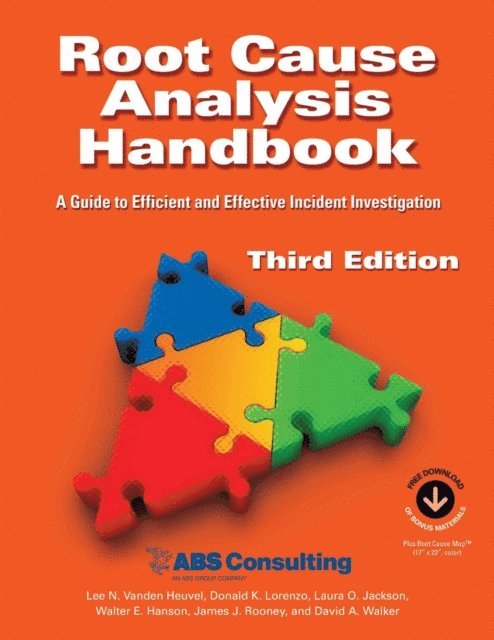 David A. Walker, James J. Rooney, Walter E. Hanson, Laura O. Jackson, Donald K. Lorenzo, Lee N. Vanden Heuvel - Root Cause Analysis Handbook, E-bok