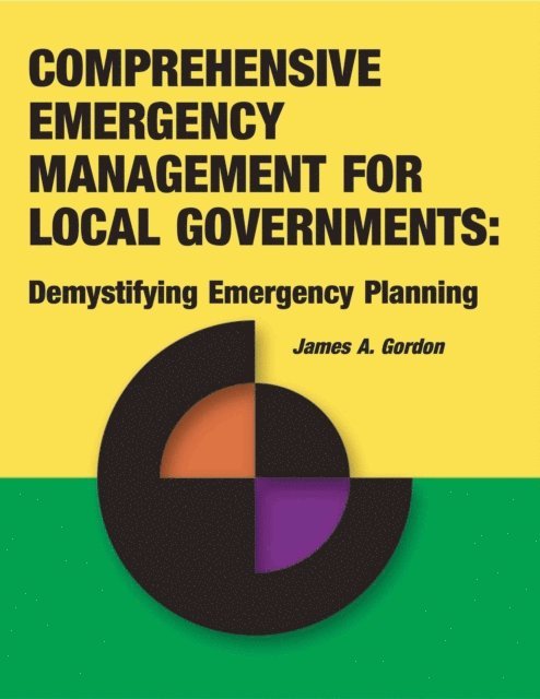 James A. Gordon - Comprehensive Emergency Management for Local Governments:, E-bok