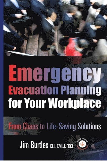 FBCI Jim Burtles, KLJ, CMLJ, ABCI Kristen Noakes-Fry - Emergency Evacuation Planning for Your Workplace, E-bok
