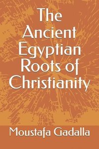 Ancient Egyptian Roots of Christianity