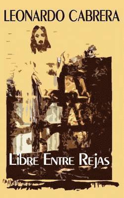 Leonardo Cabrera - Libre Entre Rejas, Häftad