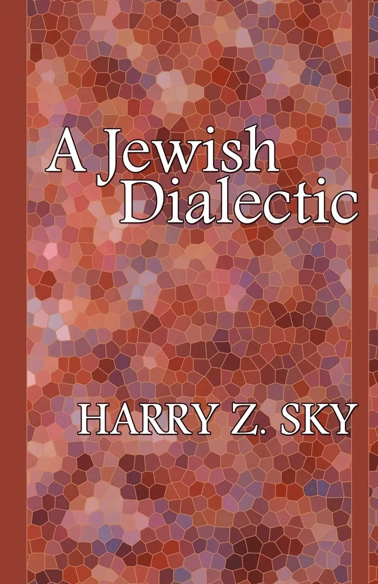 Harry Z. Sky - Jewish Dialectic, Häftad. Tillgänglighet: Lägg i varukorg