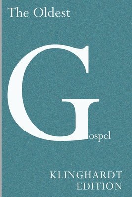 Matthias Klinghardt - Oldest Gospel, Häftad