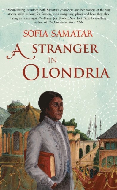Sofia Samatar - Stranger in Olondria, E-bok