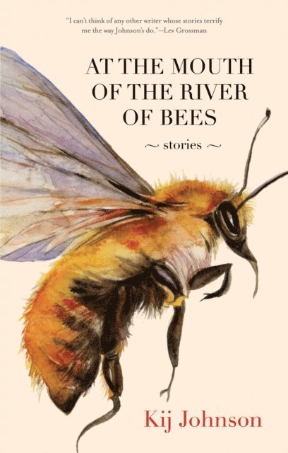 Kij Johnson - At the Mouth of the River of Bees, E-bok
