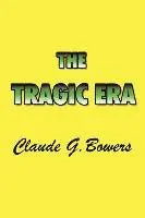 Claude G Bowers - Tragic Era, Häftad. Tillgänglighet: Lägg i varukorg