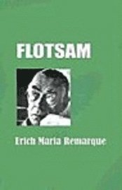 Erich Maria Remarque - Flotsam, Häftad