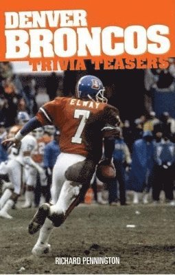 Richard Pennington - Denver Broncos Trivia Teasers, Inbunden. Tillgänglighet: Tillfälligt slut