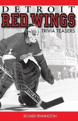 Richard Pennington - Detroit Red Wings Trivia Teasers, Inbunden. Tillgänglighet: Tillfälligt slut