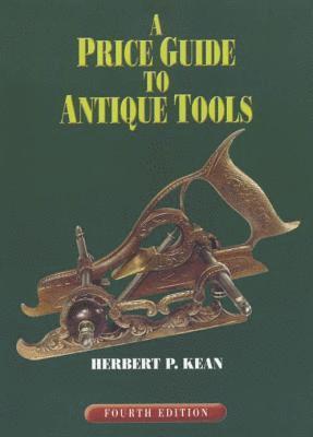 Herbert P. Kean - Price Guide to Antique Tools, Häftad