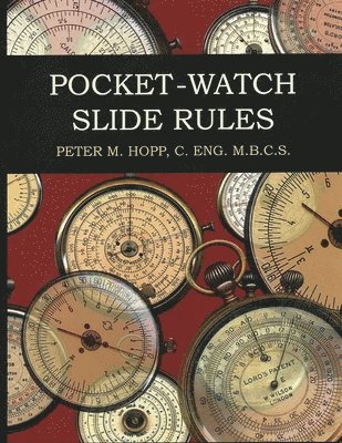 Peter M. Hopp - Pocket-Watch Slide Rules, Häftad