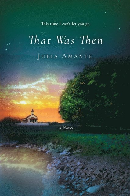 Julia Amante - That Was Then, E-bok