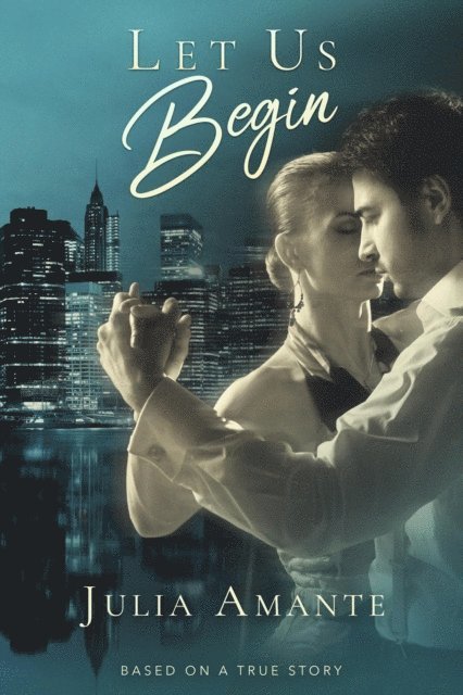 Julia Amante - Let Us Begin, E-bok