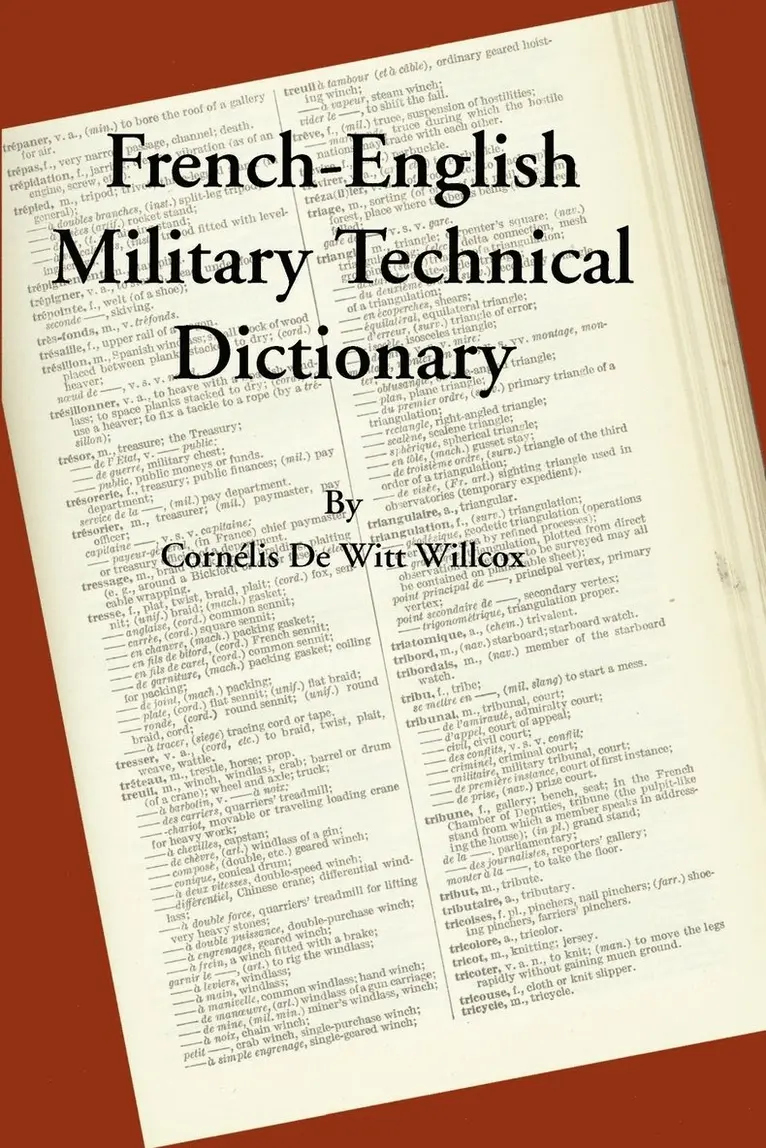 Cornelis de Witt Willcox - French-English Military Technical Dictionary, Häftad. Tillgänglighet: Lägg i varukorg
