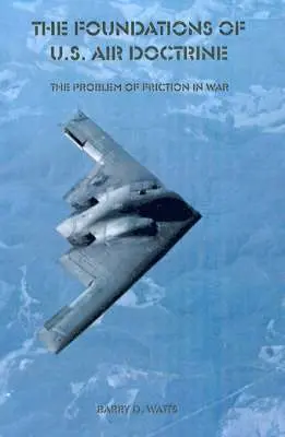 Barry D Watts - Foundations of U.S. Air Doctrine, Häftad. Tillgänglighet: Lägg i varukorg